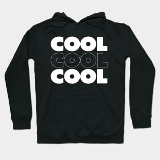 Cool, Cool, Cool Simple Typographic Hoodie